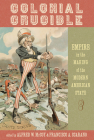 Colonial Crucible: Empire in the Making of the Modern American State By Alfred W. McCoy (Editor), Francisco A. Scarano (Editor) Cover Image