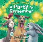 Bronco and Friends: A Party to Remember By Tim Tebow, A. J. Gregory (With), Jane Chapman (Illustrator) Cover Image