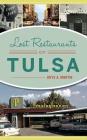 Lost Restaurants of Tulsa By Rhys A. Martin Cover Image
