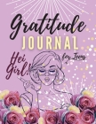 Hei Girl! Gratitude Journal for Teens: Positive Affirmations Journal Daily diary with prompts Mindfulness And Feelings Daily Log Book - 5 minute Grati Cover Image