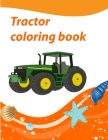 Tractor Coloring Book: Kids Activity Book Tractor& Trains&CarsColoring Book For Boys and Girls For Kids Ages 4-8 By Cars Trains Cover Image