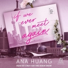 If We Ever Meet Again By Ana Huang, Aiden Snow (Read by), Cindy Kay (Read by) Cover Image