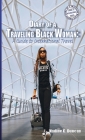 Diary of a Traveling Black Woman: A Guide to International Travel Cover Image