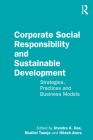 Corporate Social Responsibility and Sustainable Development: Strategies, Practices and Business Models By Jitendra K. Das (Editor), Shallini Taneja (Editor), Hitesh Arora (Editor) Cover Image