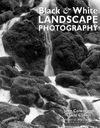 Black & White Landscape Photography By John Collett, D. Collett, David Collett Cover Image