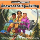 Exploring All I Can Do - Snowboarding & Skiing Cover Image