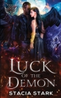 Luck of the Demon: A Paranormal Urban Fantasy Romance By Stacia Stark Cover Image