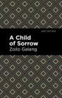 A Child of Sorrow By Zolio Galang, Mint Editions (Contribution by) Cover Image