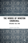 The Words of Winston Churchill: Speeches 1933-1940 (Routledge Interdisciplinary Perspectives on Literature) By Jonathan Locke Hart Cover Image