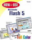 How to Use Macromedia Flash 5 (How to Use.) Cover Image
