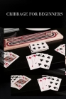 Cribbage for Beginners By Claire Vivian Cover Image