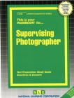 Supervising Photographer: Passbooks Study Guide (Career Examination Series) By National Learning Corporation Cover Image