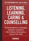 Listening, Learning, Caring & Counselling: The Essential Manual for Psychologists, Psychiatrists, Counsellors and Other Healthcare Professionals on Caring for Their Clients Cover Image