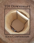 TDI Downdraft Kiln Conversion By Sm Boris Robinson Cover Image