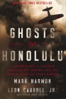 Ghosts of Honolulu: A Japanese Spy, a Japanese American Spy Hunter, and the Untold Story of Pearl Harbor Cover Image