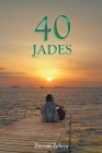 40 Jades By Ziizvan Zelaya Cover Image