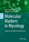 Molecular Markers in Mycology: Diagnostics and Marker Developments (Fungal Biology) Cover Image