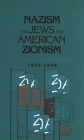 Nazism, The Jews and American Zionism, 1933-1948 By Aaron Berman Cover Image