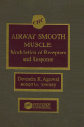 Airway Smooth Muscle: Modulation of Receptors and Response By Devendra K. Agrawal, Robert G. Townley Cover Image