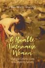 A Humble Vietnamese Woman: Multiple Colorful Lives to Be Dyed by Society By Hòa Minh Truong Cover Image