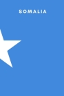 Somalia: Country Flag A5 Notebook to write in with 120 pages By Travel Journal Publishers Cover Image
