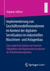 Implementierung Von Geschäftsmodellinnovationen Im Kontext Der Digitalen Servitisation Im Industriellen Maschinen- Und Anlagenbau: Eine Empirische Ana By Stephan Söllner Cover Image