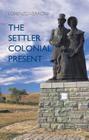 The Settler Colonial Present By L. Veracini Cover Image