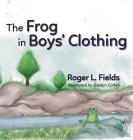 The Frog in Boys' Clothing Cover Image