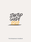 Startup Guide Oslo By Startup Guide (Editor) Cover Image