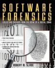 Software Forensics: Collecting Evidence from the Scene of a Digital Crime Cover Image