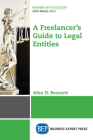 A Freelancer's Guide to Legal Entities By Alex D. Bennett Cover Image