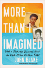 More Than I Imagined: What a Black Man Discovered About the White Mother He Never Knew By John Blake Cover Image