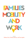 Families, Mobility, and Work (Social and Economic Papers) By Barbara Neis (Editor), Nora Spinks (Editor), Christina Murray (Editor) Cover Image