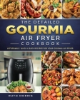The Detailed Gourmia Air Fryer Cookbook: Affordable, Quick & Easy Recipes for Your Gourmia Air Fryer By Ruth Morris Cover Image