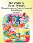 The Power of Visual Imagery: A Reading Comprehension Program for Students with Reading Difficulties By Karen Patricia Kelly Cover Image