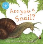 Are You a Snail? (Backyard Books) By Judy Allen, Tudor Humphries (Illustrator) Cover Image