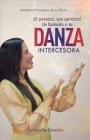Un Llamado a la Danza Intercesora: ¡Si Perezco que perezca! By Jormary González Cover Image