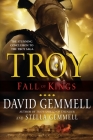 Troy: Fall of Kings (The Troy Trilogy #3) By David Gemmell, Stella Gemmell Cover Image