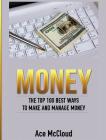 Money: The Top 100 Best Ways To Make And Manage Money Cover Image