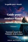 Le guide pour réussir dans la musique: Volume 1 By Mathéo Le Roc'h, Hervé Matignon Cover Image