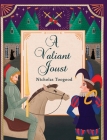 A Valiant Joust By Nicholas Toogood Cover Image