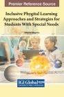 Inclusive Phygital Learning Approaches and Strategies for Students With Special Needs Cover Image