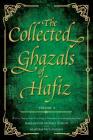 The Collected Ghazals of Hafiz - Volume 4: With the Original Farsi Poems, English Translation, Transliteration and Notes By Hafez- Shams-Ud-Din Muhammad Shirazi, Jamiluddin Morris Zahuri (Translator), Maryam Moghadam (Transcribed by) Cover Image