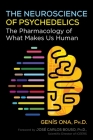 The Neuroscience of Psychedelics: The Pharmacology of What Makes Us Human Cover Image