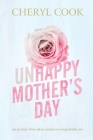Unhappy Mother's Day By Cheryl Cook Cover Image