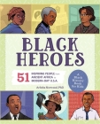 Black Heroes: A Black History Book for Kids: 51 Inspiring People from Ancient Africa to Modern-Day U.S.A. (People and Events in History) By Arlisha Norwood Cover Image