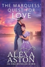 The Marquess' Quest for Love By Alexa Aston Cover Image