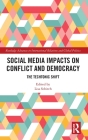 Social Media Impacts on Conflict and Democracy: The Techtonic Shift (Routledge Advances in International Relations and Global Pol) By Lisa Schirch (Editor) Cover Image