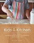 Kids in the Kitchen: Simple Recipes That Build Independence and Confidence the Montessori Way By Kylie D'Alton, Angie Coussirat, Sara E. Cotner Cover Image