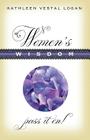 Women's Wisdom: Pass It On! By Kathleen Vestal Logan Cover Image